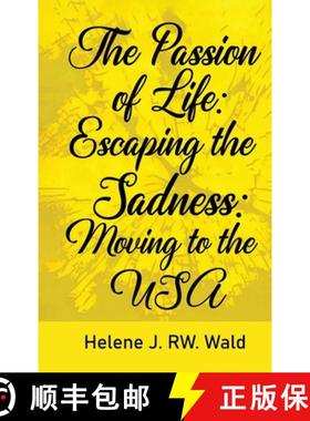 【3-4周达】The Passion of Life: Escaping Sadness: Moving to the USA [9798869234650]