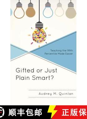 预订 Gifted or Just Plain Smart? : Teaching the 99th Percentile Made Easier [9781475831146]
