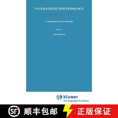 【4周达】Naturalistic Epistemology : A Symposium of Two Decades [9789027723376]