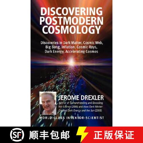 【3-4周达】Discovering Postmodern Cosmology: Discoveries in Dark Matter, Cosmic Web, Big Bang, Inflat... [9781599429878]