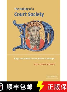 【3-4周达】The Making of a Court Society: Kings and Nobles in Late Medieval Portugal [9780521036955]