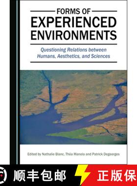 预订 Forms of Experienced Environments : Questioning Relations between Humans, Aesthetics, and Sciences [9781527545281]
