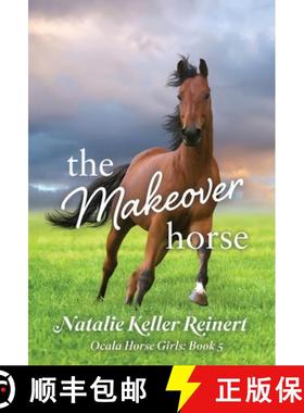 【3-4周达】The Makeover Horse (Ocala Horse Girls: Book Five) [9781956575422]
