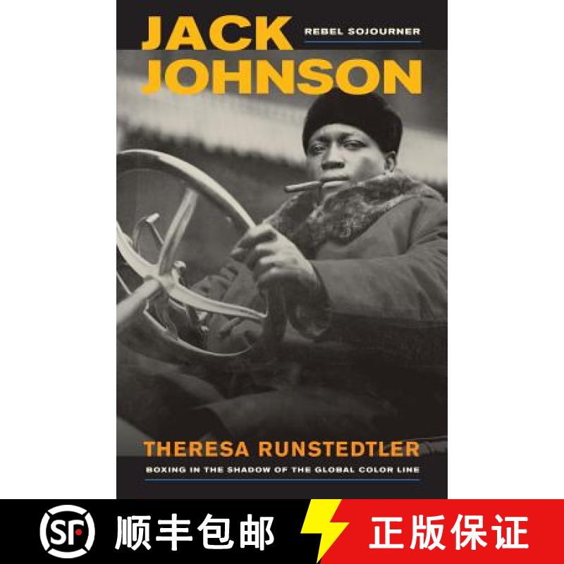 【3-4周达】Jack Johnson, Rebel Sojourner: Boxing in the Shadow of the Global Color Line Volume 33 (Fi... [9780520280113]图片