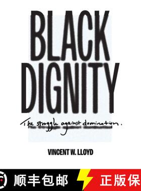 【3-4周达】Black Dignity: The Struggle Against Domination [9780300253672]