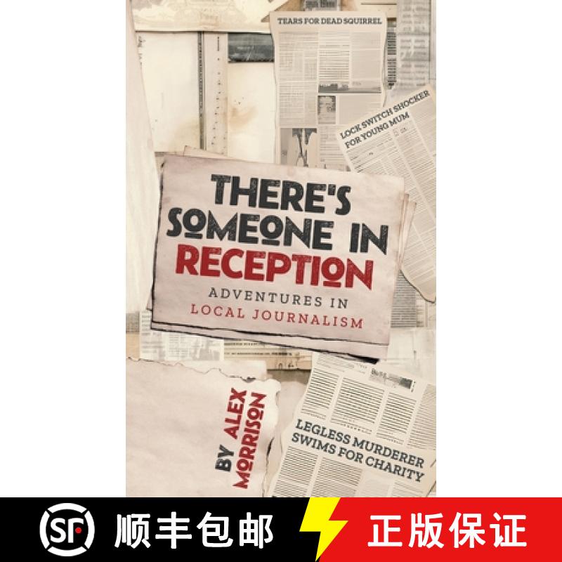 【2-3周达】There's Someone in Reception: Adventures in Local Journalism [9781068697104]