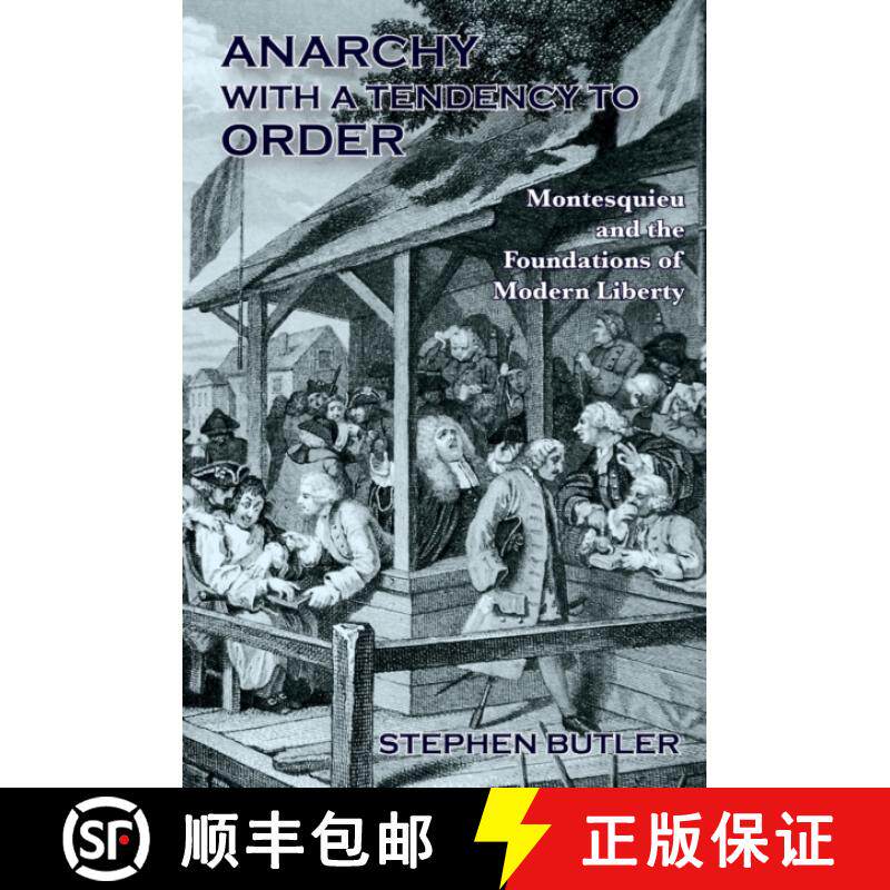 【3-4周达】Anarchy with a tendency to order: Montesquieu and the foundations of modern liberty [9781105747564]