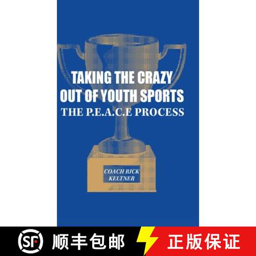 【3-4周达】Taking the Crazy Out of Youth Sports : The P.E.A.C.E. Process [9798822904033]
