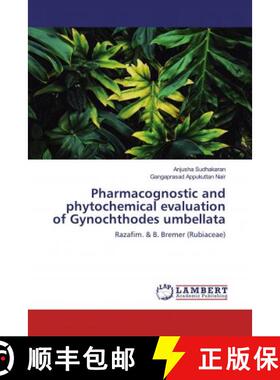 预订 Pharmacognostic and phytochemical evaluation of Gynochthodes umbellata [9786139444434]