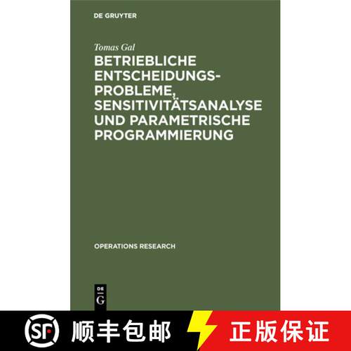 【3-4周达】精装 Betriebliche Entscheidungsprobleme, Sensitivitätsanalyse und parametrische Programmi... [9783110038446]