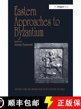 【3-4周达】Eastern Approaches to Byzantium : Papers from the Thirty-Third Spring Symposium of Byzanti... [9781138263437]