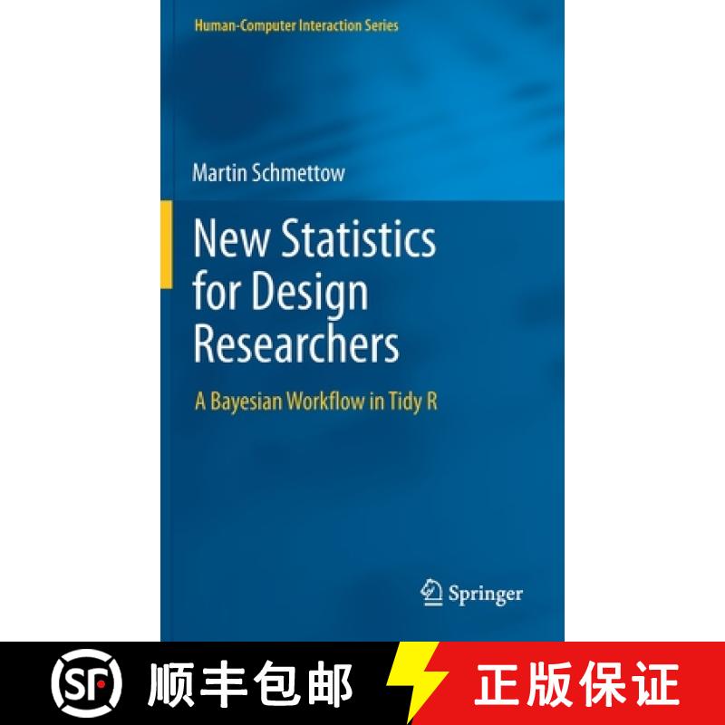 【3-4周达】New Statistics for Design Researchers : A Bayesian Workflow in Tidy R [9783030463793]