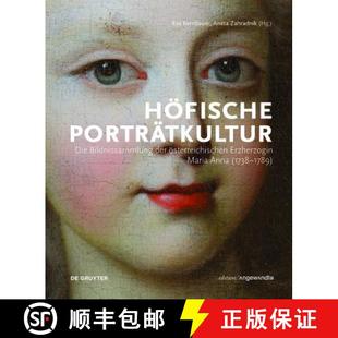 Erzherzogin Hoefische der 预订 Maria 9783110459333 Die 1738... Portratkultur Bildnissammlung Anna oesterreichischen