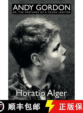 【3-4周达】Andy Gordon, Or, the Fortunes of a Young Janitor [9781479422005]