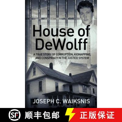 【3-4周达】House of DeWolff: A True Story of Corruption, Kidnapping, and Conspiracy in the Justice Sy... [9781087908243]