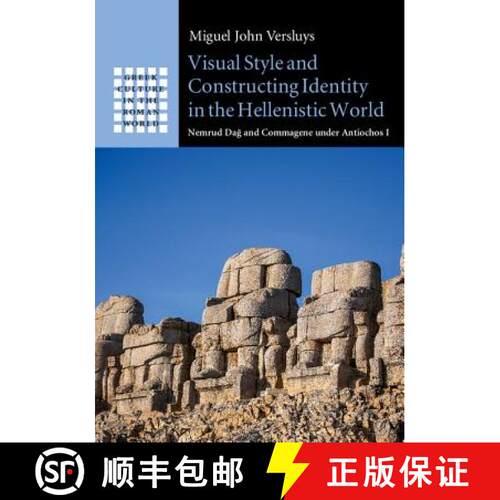 【3-4周达】精装 Visual Style and Constructing Identity in the Hellenistic World: Nemrud Dag and Comma... [9781107141971]