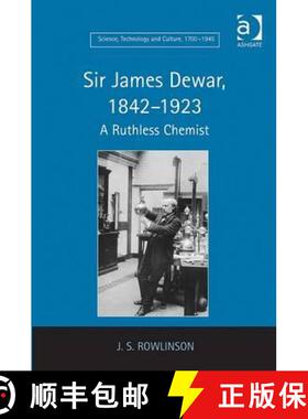 【3-4周达】Sir James Dewar, 1842-1923 : A Ruthless Chemist [9781409406136]