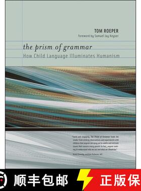 【3-4周达】The Prism of Grammar: How Child Language Illuminates Humanism [9780262512589]