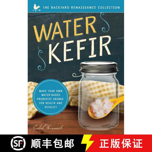 预订 Water Kefir: Make Your Own Water-Based Probiotic Drinks for Health and Vitality [9781944822682]
