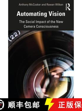 【3-4周达】Automating Vision: The Social Impact of the New Camera Consciousness [9780367356774]