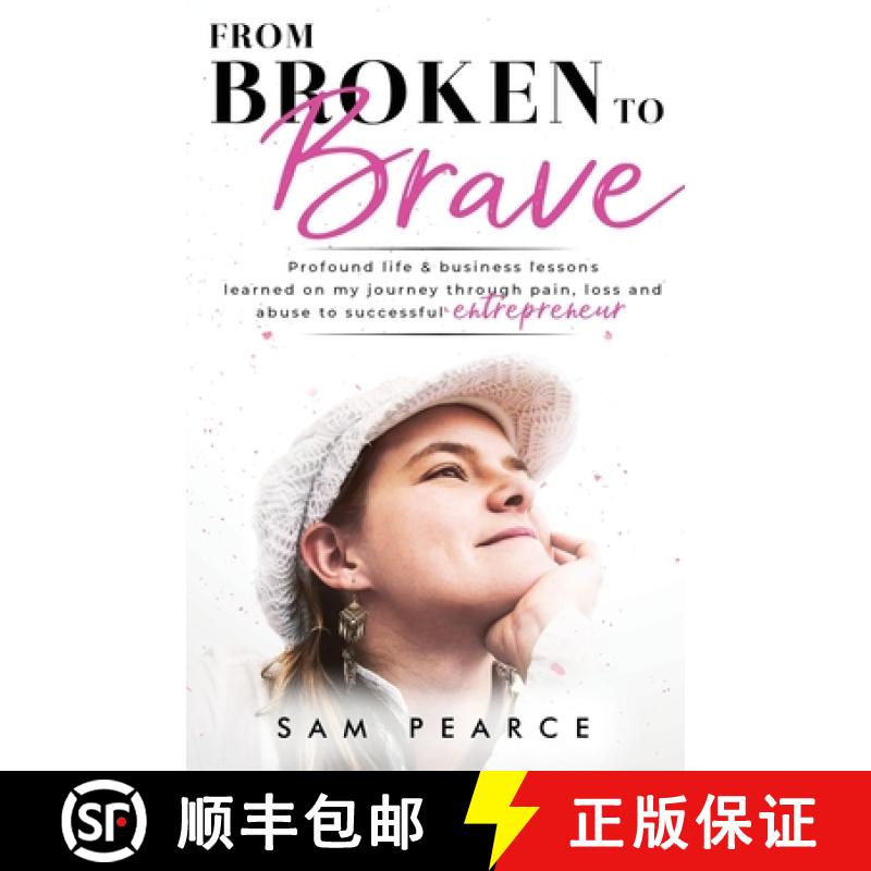 【2-3周达】From Broken to Brave: Profound life & business lessons learned on my journey through pain,... [9781916077645]
