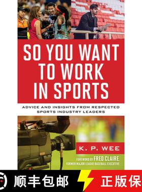 预订 So You Want to Work in Sports : Advice and Insights from Respected Sports Industry Leaders [9781538199008]