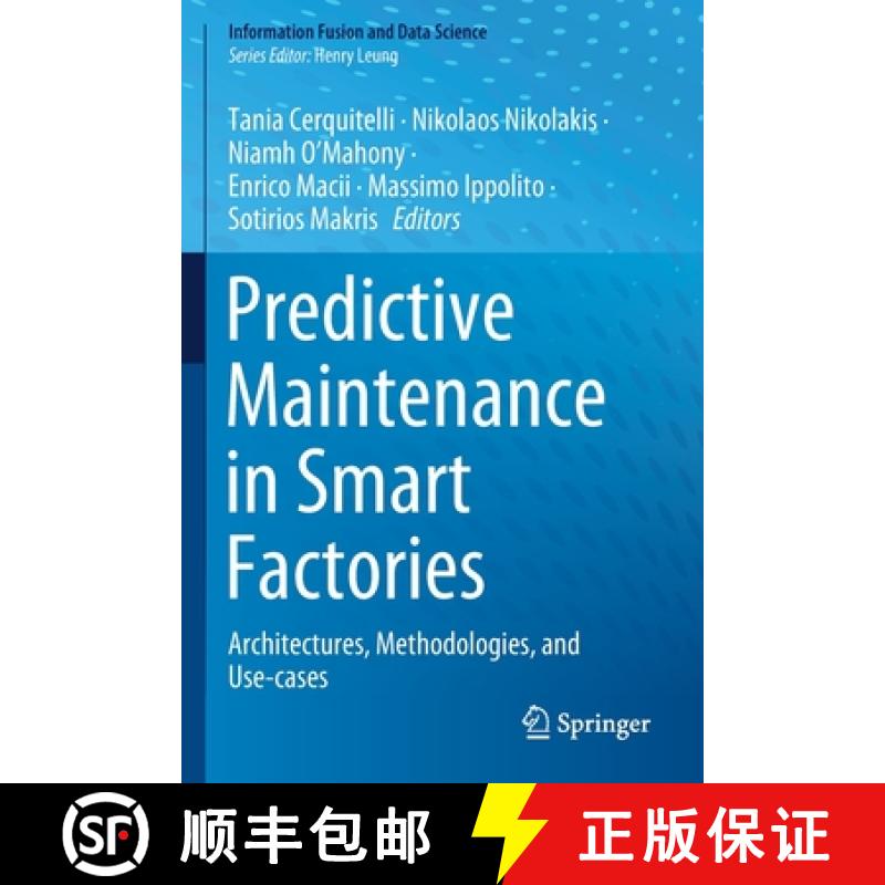 【3-4周达】Predictive Maintenance in Smart Factories : Architectures, Methodologies, and Use-cases [9789811629426]