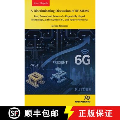 【3-4周达】A Discriminating Discussion of Rf-Mems: Past, Present and Future of a Repeatedly Hyping Te... [9788743806769]