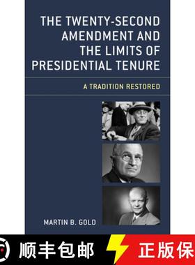 预订 The Twenty-Second Amendment and the Limits of Presidential Tenure : A Tradition Restored [9781498562683]
