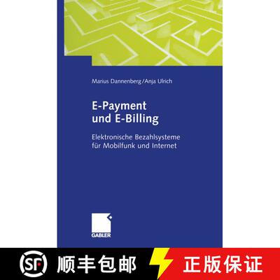 【3-4周达】E-Payment und E-Billing : Elektronische Bezahlsysteme für Mobilfunk und Internet [9783322912534]