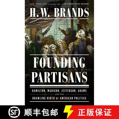 【3-4周达】Founding Partisans: Hamilton, Madison, Jefferson, Adams and the Brawling Birth of American... [9780385549240]