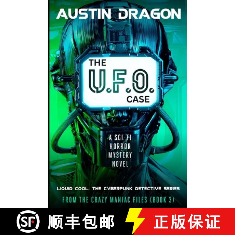 预订 The UFO Case: Liquid Cool: The Cyberpunk Detective Series (From the Crazy Maniac Files, Book Three) [9781946590183]