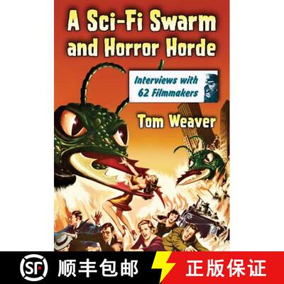 【3-4周达】A Sci-Fi Swarm and Horror Horde : Interviews with 62 Filmmakers [9781476678283]
