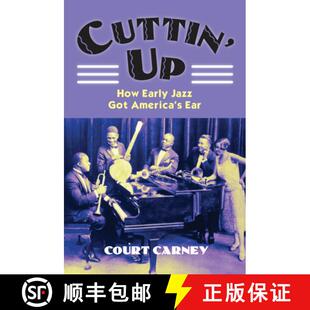 【3-4周达】Cuttin' Up: How Early Jazz Got America's Ear [9780700618897]