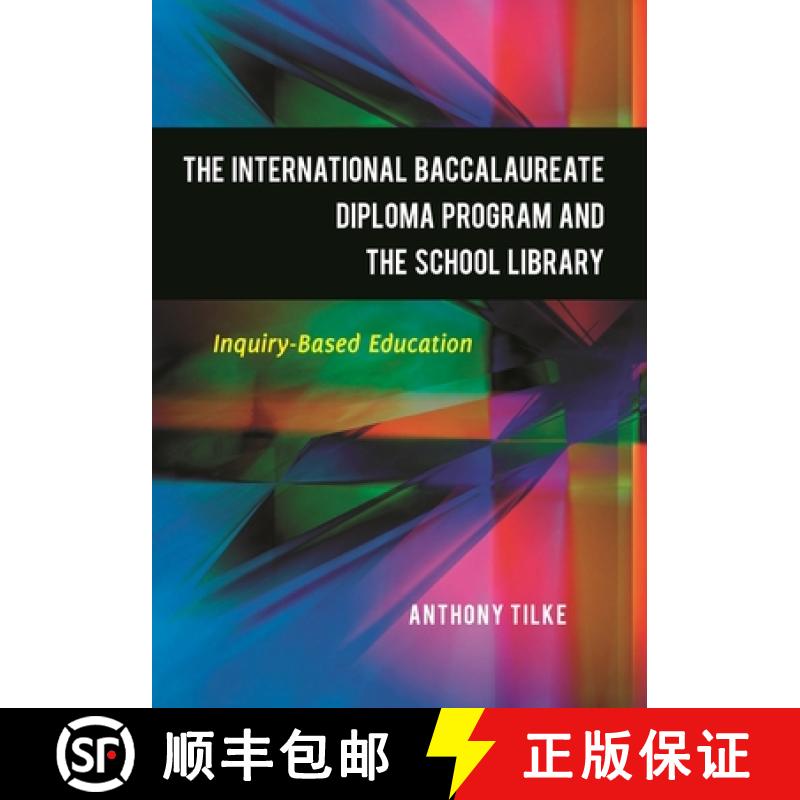 【3-4周达】The International Baccalaureate Diploma Program and the School Library: Inquiry-Based Educ... [9781598846416]