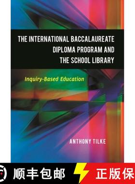 预订 The International Baccalaureate Diploma Program and the School Library: Inquiry-Based Education [9781598846416]