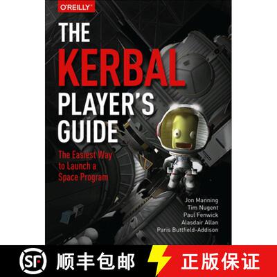 【3-4周达】The Kerbal Player's Guide: The Easiest Way to Launch a Space Program [9781491913055]