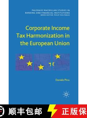 【3-4周达】Corporate Income Tax Harmonization in the European Union [9781349433476]