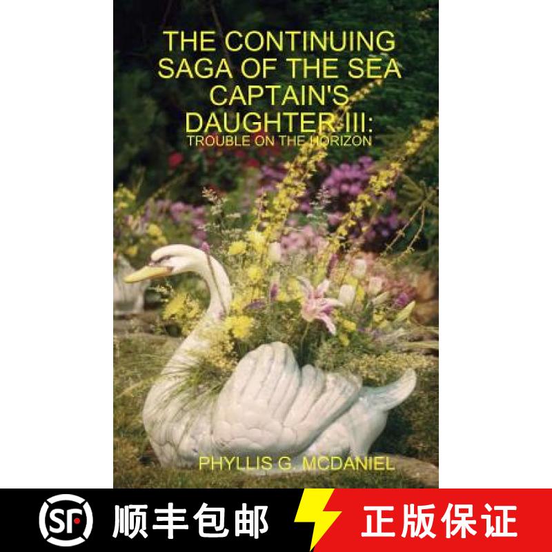 【2-3周达】The Continuing Saga of the Sea Captain's Daughter III: Trouble on the Horizon [9781105707841]