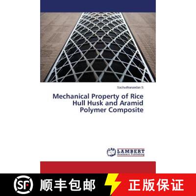 预订 Mechanical Property of Rice Hull Husk and Aramid Polymer Composite [9783659802447]