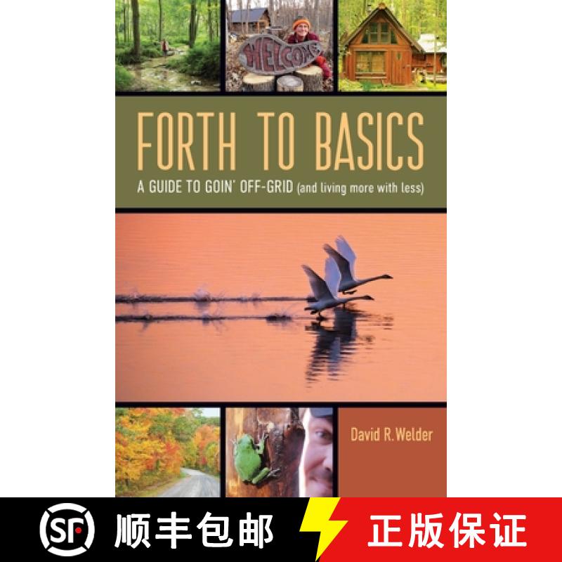 预订 Forth to Basics: A Guide to Goin' Off-Grid (and living more with less) [9781961026025]