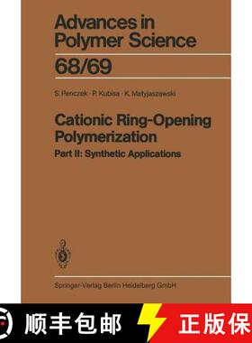 【3-4周达】Cationic Ring-Opening Polymerization : 2. Synthetic Applications [9783662152591]