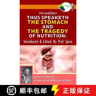 【3-4周达】Prof. Arnold Ehret's Thus Speaketh the Stomach and the Tragedy of Nutrition: Introduced an... [9780990656449]