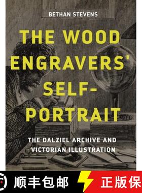 【3-4周达】The wood engravers' self-portrait : The Dalziel Archive and Victorian illustration [9781526156662]
