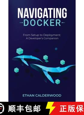 预订 Navigating Docker: From Setup to Deployment: A Developer's Companion [9798869000705]