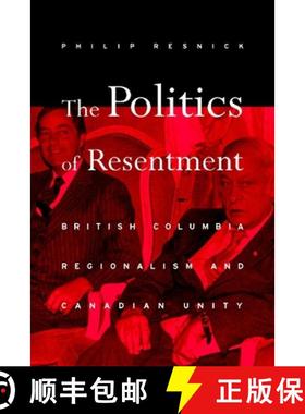 【3-4周达】The Politics of Resentment: British Columbia Regionalism and Canadian Unity [9780774808040]
