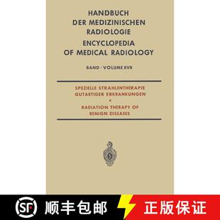【3-4周达】Spezielle Strahlentherapie Gutartiger Erkrankungen: Radiation Therapy of Benign Diseases [9783662235447]