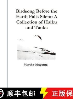 【3-4周达】Birdsong Before the Earth Falls Silent:  A Collection of Haiku and Tanka [9780244838584]