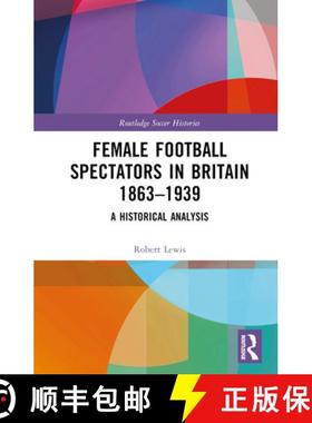 【3-4周达】Female Football Spectators in Britain 1863-1939: A Historical Analysis [9781032048840]