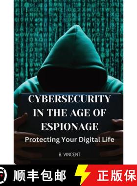 预订 Cybersecurity in the Age of Espionage: Protecting Your Digital Life [9798869336514]